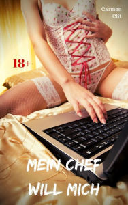 Title: Mein Chef will mich: Versaute Story, Author: Carmen Clit