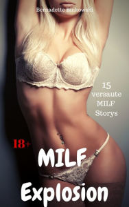 Title: MILF Explosion: 15 versaute MILF Storys, Author: Bernadette Binkowski