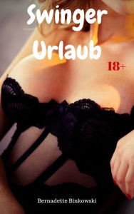 Title: Swinger-Urlaub: Perverse Story, Author: Bernadette Binkowski