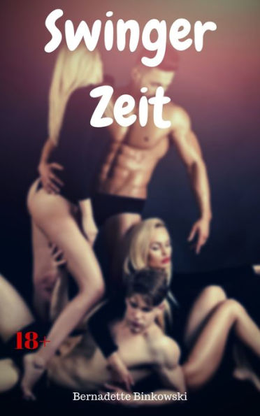 Swinger Zeit: 15 geile Swinger Storys