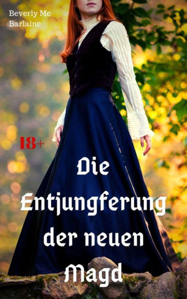 Entjungferung der neuen Magd: Historische Sexgeschichte