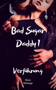 Title: Bad Sugar Daddy 1: Verführung, Author: Kara Nelange