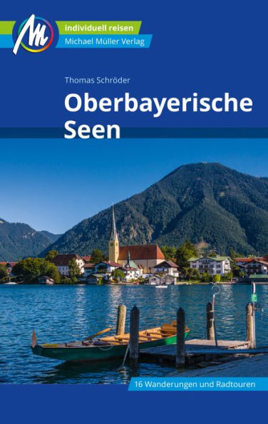 Oberbayerische Seen Reiseführer Michael Müller Verlag: Individuell reisen mit vielen praktischen Tipps