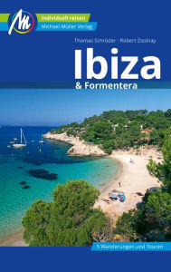 Title: Ibiza & Formentera Reiseführer Michael Müller Verlag: Individuell reisen mit vielen praktischen Tipps, Author: Thomas Schröder