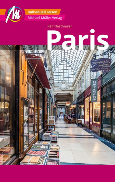 Paris MM-City Reiseführer Michael Müller Verlag: Individuell reisen mit vielen praktischen Tipps und Web-App mmtravel.com