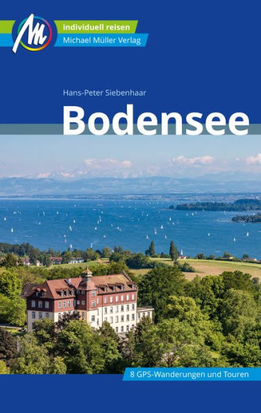 Bodensee Reiseführer Michael Müller Verlag: Individuell reisen mit vielen praktischen Tipps