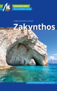 Title: Zakynthos Reiseführer Michael Müller Verlag: Individuell reisen mit vielen praktischen Tipps, Author: Antje Schwab