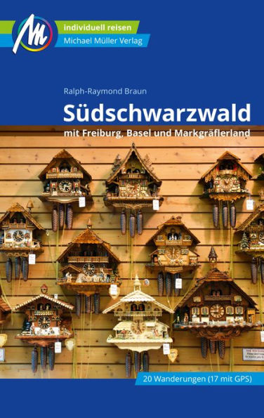 Südschwarzwald Reiseführer Michael Müller Verlag: mit Freiburg, Basel und Markgräflerland