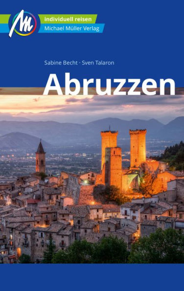 Abruzzen Reiseführer Michael Müller Verlag: Individuell reisen mit vielen praktischen Tipps
