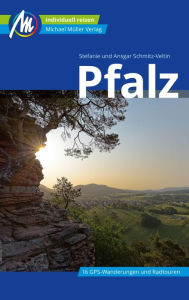 Title: Pfalz Reiseführer Michael Müller Verlag: Individuell reisen mit vielen praktischen Tipps., Author: Ansgar Schmitz-Veltin