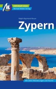 Title: Zypern Reiseführer Michael Müller Verlag: Individuell reisen mit vielen praktischen Tipps, Author: Ralph-Raymond Braun