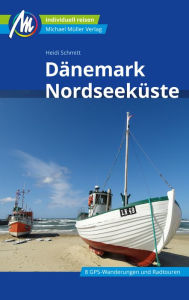 Title: Dänemark Nordseeküste Reiseführer Michael Müller Verlag: Individuell reisen mit vielen praktischen Tipps, Author: Heidi Schmitt