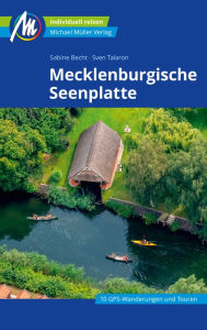Title: Mecklenburgische Seenplatte Reiseführer Michael Müller Verlag: Individuell reisen mit vielen praktischen Tipps., Author: Sabine Becht
