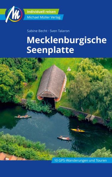 Mecklenburgische Seenplatte Reiseführer Michael Müller Verlag: Individuell reisen mit vielen praktischen Tipps.