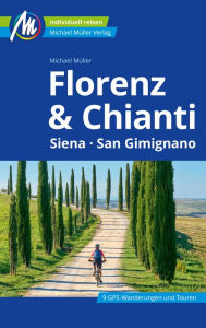 Title: Florenz & Chianti Reiseführer Michael Müller Verlag: Siena, San Gimignano, Author: Michael Müller