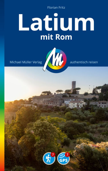MICHAEL MÜLLER REISEFÜHRER Latium mit Rom: 100% authentisch, aktuell und vor Ort recherchiert.