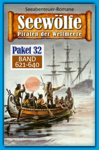 Seewölfe Paket 32: Seewölfe - Piraten der Weltmeere, Band 621 bis 640
