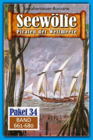 Title: Seewölfe Paket 34: Seewölfe - Piraten der Weltmeere, Band 661 bis 680, Author: Sean Beaufort