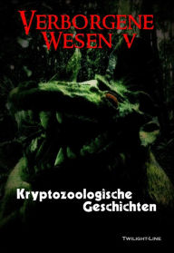 Title: Verborgene Wesen V: Kryptozoologische Geschichten, Author: Iolana Paedelt