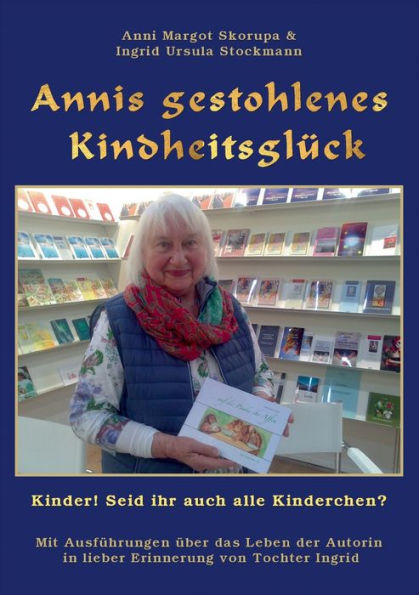 Annis gestohlenes Kindheitsglück: Kinder! Seid ihr auch alle Kinderchen?