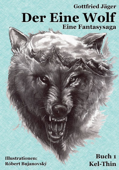 Der Eine Wolf: Eine Fantasysaga