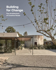 Title: Building for Change: The Architecture of Creative Reuse, Author: gestalten