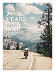 Free books on google to download Two Years On A Bike: From Vancouver to Patagonia by  MOBI FB2 PDF in English