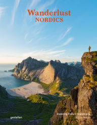 Title: Wanderlust Nordics: Exploring Trails in Scandinavia, Author: gestalten