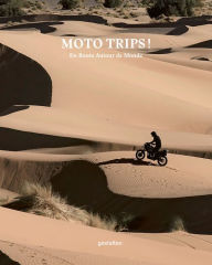 Title: Moto trips !: En Route Autour du Monde, Author: gestalten