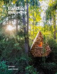 Title: Parklife Hideaways: Cottages and Cabins in North American Parklands, Author: gestalten