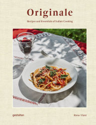 Title: Originale: Recipes and Essentials of Italian Cooking, Author: gestalten