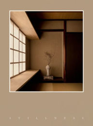 Title: Stillness: An Exploration of Japanese Aesthetics in Architecture and Design, Author: Norm Architects