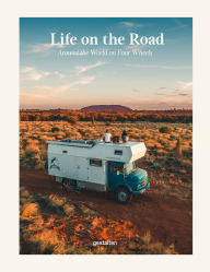 Title: Life on the Road: Around the World on Four Wheels, Author: Gestalten