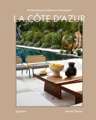 Title: La Cote D'Azur: Architectures et intérieurs d'exception, Author: gestalten