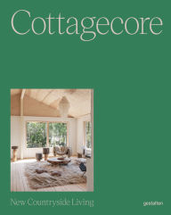 Title: Cottagecore: New Countryside Living, Author: gestalten