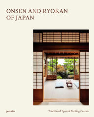 Title: Onsen and Ryokan of Japan: Traditional Spa and Bathing Culture, Author: gestalten
