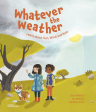 Title: Whatever the Weather: Learn about Sun, Wind and Rain, Author: Steve Parker