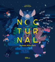 Title: Nocturnal: Animals After Dark, Author: Lucas Riera