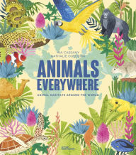 Download free books online mp3 Animals Everywhere: Animal Habitats Around the World 9783967047745 by Mia Cassany, Little Gestalten, Nathalie Ouedemi (English literature)