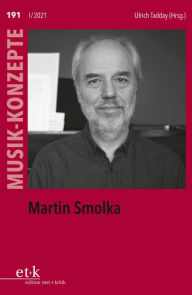 Title: MUSIK-KONZEPTE 191: Martin Smolka, Author: Ulrich Tadday