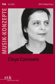 Title: MUSIK-KONZEPTE 194: Chaya Czernowin, Author: Ulrich Tadday