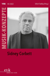 Title: MUSIK-KONZEPTE 198: Sidney Corbett, Author: Ulrich Tadday