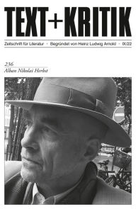 Title: TEXT + KRITIK 236 - Alban Nikolai Herbst, Author: Jost Eickmeyer