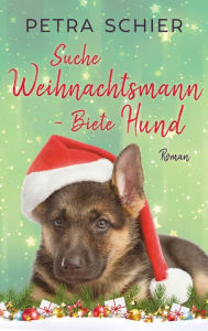 Title: Suche Weihnachtsmann - Biete Hund, Author: Petra Schier
