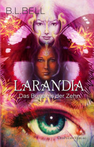Title: Larandia - Das Bündnis der Zehn: Band 1, Author: B.L. BELL