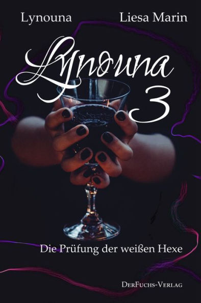 Lynouna 3: Die Prüfung der weißen Hexe