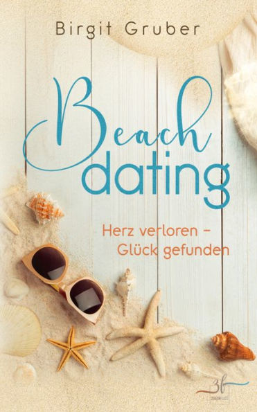 Beachdating - Herz verloren, Glück gefunden: Ein sommerlicher Liebesroman