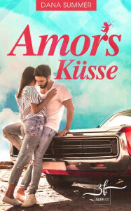 Title: Amors Küsse: Liebesroman, Author: Dana Summer