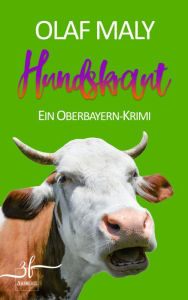 Title: Hundskraut: Ein Oberbayern-Krimi, Author: Olaf Maly