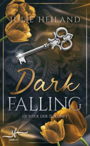 Title: Dark Falling - Lichter der Zukunft: Liebesroman, Author: Julie Heiland